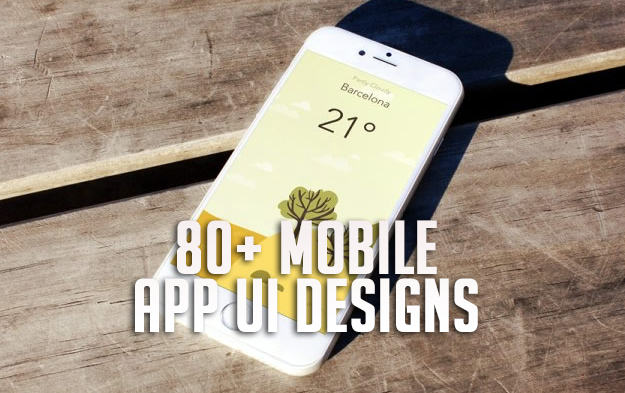 80+ Mobile App UI Designs for User Experience Inspiration