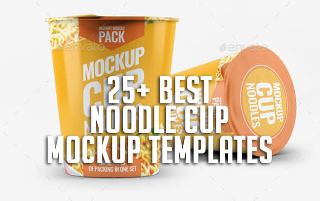 25+ Best Noodle Cup Mockup Templates
