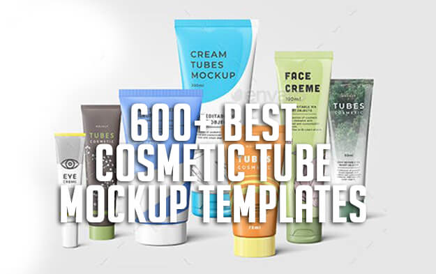 600+ Best Cosmetic Tube Mockup Templates
