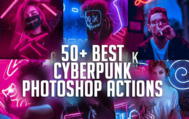 50+ Best Cyberpunk Photoshop Actions